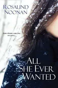 All She Ever Wanted, Paperback/Rosalind Noonan