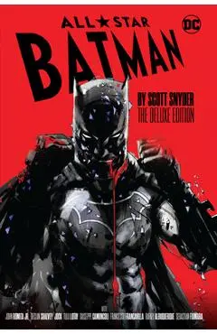 All-Star Batman by Scott Snyder: The Deluxe Edition - Scott Snyder