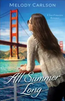 All Summer Long: A San Francisco Romance, Paperback/Melody Carlson