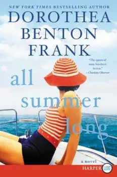 All Summer Long, Paperback/Dorothea Benton Frank