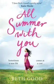 All Summer With You. The perfect holiday read, Paperback/Beth Good