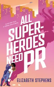 All Superheroes Need PR, Paperback/Elizabeth Stephens