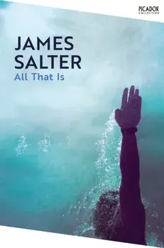 All That Is, Paperback/James Salter