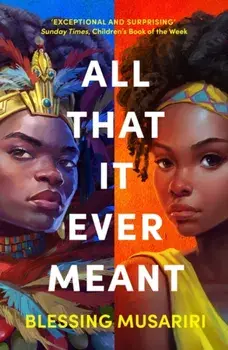 All That It Ever Meant, Paperback/Blessing Musariri