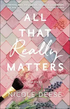 All That Really Matters, Paperback/Nicole Deese