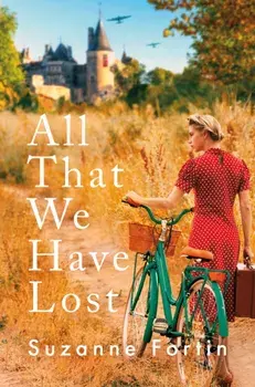 All That We Have Lost, Paperback/Suzanne Fortin
