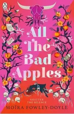 All the Bad Apples - Moira Fowley-Doyle