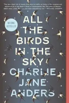 All the Birds in the Sky, Paperback/Charlie Jane Anders