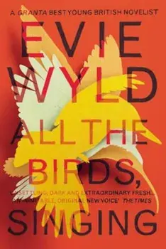 All the Birds, Singing, Paperback/Evie Wyld