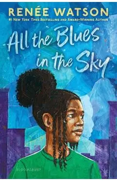 All the Blues in the Sky - Renée Watson