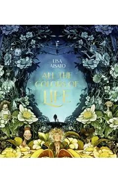 All the Colors of Life: Deluxe Gift Edition - Lisa Aisato