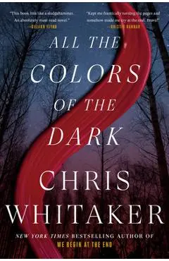 All the Colors of the Dark - Chris Whitaker