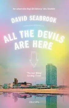 All The Devils Are Here, Paperback/David Seabrook