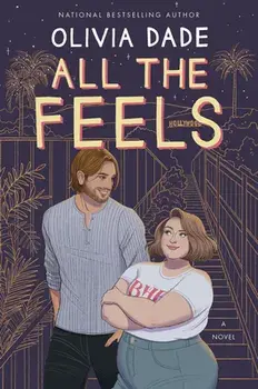 All the Feels, Paperback/Olivia Dade