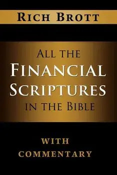 All the Financial Scriptures in the Bible with Commentary, Paperback/Rich Brott