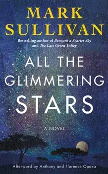 All the Glimmering Stars. A Novel, Paperback/Mark Sullivan