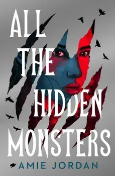 All the Hidden Monsters, Paperback/Amie Jordan