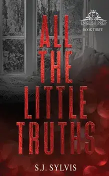 All the Little Truths: A Standalone Enemies-to-Lovers High School Romance (Special Edition), Paperback/S. J. Sylvis