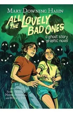 All the Lovely Bad Ones Graphic Novel: A Ghost Story Graphic Novel - Mary Downing Hahn