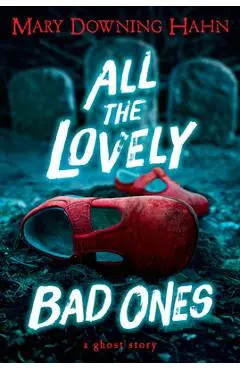 All the Lovely Bad Ones - Mary Downing Hahn