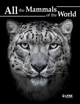 All the Mammals of the World, Hardback/***