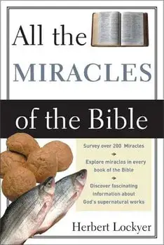 All the Miracles of the Bible, Paperback/Herbert Lockyer