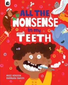 All the Nonsense in my Teeth, Paperback/Mike Henson