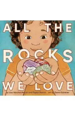 All the Rocks We Love - Lisa Varchol Perron