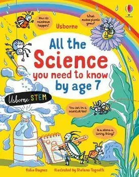All the Science You Need to Know Before Age 7/Katie Daynes