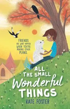 All the Small Wonderful Things - Kate Foster