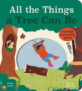 All the Things a Tree Can Be, Board book/James Carter
