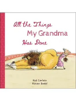 All the Things My Grandma Has Done, Hardback/Noe Carlain