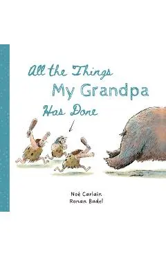 All the Things My Grandpa Has Done - Noé Carlain
