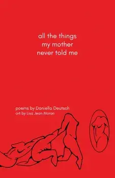 all the things my mother never told me, Paperback/Daniella Deutsch