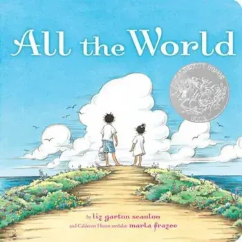 All the World, Hardcover/Liz Garton Scanlon