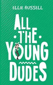 All the Young Dudes, Paperback/Ellie Russell