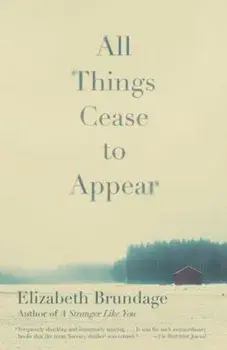 All Things Cease to Appear, Paperback/Elizabeth Brundage