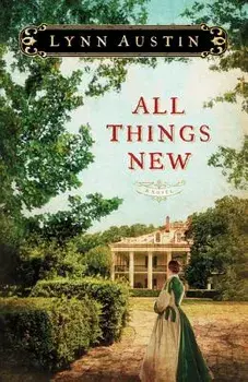 All Things New, Paperback/Lynn Austin