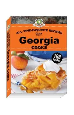 All-Time-Favorite Recipes from Georgia Cooks - Gooseberry Patch