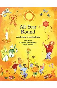 All Year Round: Christian Calendar of Celebrations - Ann Druitt