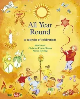 All Year Round: Christian Calendar of Celebrations, Paperback/Ann Druitt
