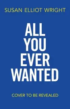 All You Ever Wanted, Paperback/Susan Elliot Wright
