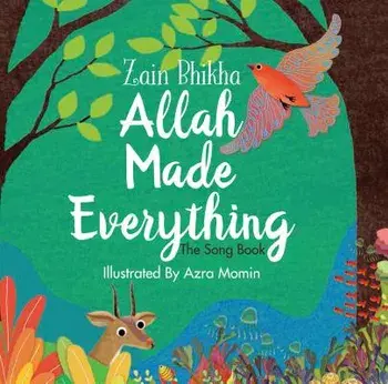 Allah Made Everything: The Song Book, Hardcover/Zain Bhika