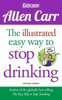 Allen Carr The Illustrated Easy Way to Stop Drinking, Paperback/Allen Carr