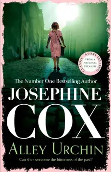 Alley Urchin. A thrilling saga of love, resilience and revenge (Emma Grady trilogy, Book 2), Paperback/Josephine Cox