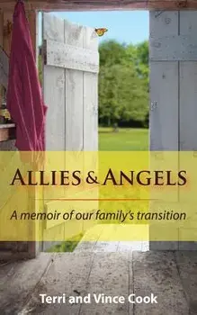 Allies & Angels: A Memoir of Our Family's Transition, Paperback/Terri Cook