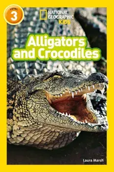 Alligators and Crocodiles. Level 3, Paperback/Laura Marsh