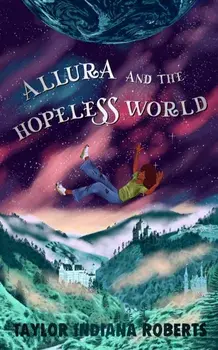 Allura and the Hopeless World, Paperback/Taylor Indiana Roberts
