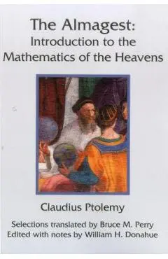 Almagest: Introduction to the Mathematics of the Heavens - Claudius Ptolemy