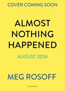 Almost Nothing Happened, Paperback/Meg Rosoff